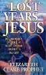 The Lost Years of Jesus: Documentary Evidence of Jesus' 17-Year Journey to the East