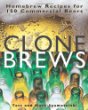Clonebrews: Homebrew Recipes for 150 Commerical Beers