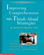 Improving Comprehension With Think-Aloud Strategies : Modeling What Good Readers Do