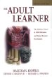 The Adult Learner : The Definitive Classic in Adult Education and Human Resource Development