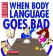 When Body Language Goes Bad: A Dilbert Book