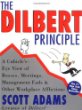 The Dilbert Principle: A Cubicle's-Eye View of Bosses, Meetings, Management Fads & Other Workplace
