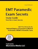 EMT Paramedic Exam Secrets Study Guide: EMT-P Test Review for the National Registry of Emergency Medical Technicians (NREMT) Paramedic Exam