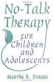 No-Talk Therapy for Children and Adolescents (Norton Professional Books)
