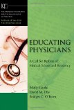 Educating Physicians: A Call for Reform of Medical School and Residency (Jossey-Bass Carnegie Foundation for the Advancement of Teaching)