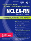 Kaplan NCLEX-RN 2010-2011 Edition: Strategies, Practice, and Review (Kaplan Nclex-Rn Exam)