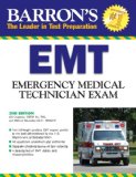 Barron s EMT Exam: Emergency Medical Technician (Barron s How to Prepare for the Emt Basic Exam)