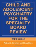Child and Adolescent Psychiatry for the Specialty Board Review (Continuing Education in Psychiatry and Psychology Series)