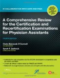 A Comprehensive Review for the Certification and Recertification Examinations for Physician Assistants: Published in Collaboration with AAPA and PAEA