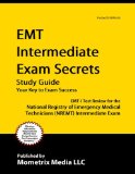 EMT Intermediate 99 Exam Secrets Study Guide: EMT-I 99 Test Review for the National Registry of Emergency Medical Technicians (NREMT) Intermediate 99 Exam