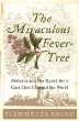 The Miraculous Fever-Tree : Malaria and the Quest for a Cure That Changed the World