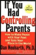 If You Had Controlling Parents : How to Make Peace with Your Past and Take Your Place in the World