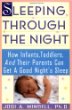 Sleeping Through the Night : How Infants, Toddlers, and Their Parents Can Get a Good Nights Sleep