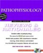 Pathophysiology: Reviews & Rationales