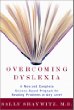 Overcoming Dyslexia: A New and Complete Science-Based Program for Overcoming Reading Problems at Any Level