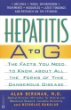 Hepatitis A to G : The Facts You Need to Know About All the Forms of This Dangerous Disese