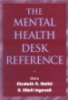 The Mental Health Desk Reference : A Practice-Based Guide to Diagnosis, Treatment, and Professional Ethics