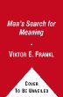 Mans Search for Meaning: An Introduction to Logotherapy
