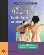Basic Clinical Massage Therapy: Integrating Anatomy and Treatment