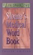 Sloane's Medical Word Book: A Spelling and Vocabulary Guide to Medical Transcription