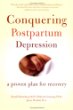 Conquering Postpartum Depression: A Proven Plan for Recovery