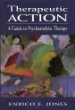 Therapeutic Action: A Guide to Psychoanalytic Therapy