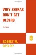 Why Zebras Dont Get Ulcers : Third Edition