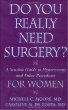 Do You Really Need Surgery?: A Sensible Guide to Hysterectomy and Other Procedures for Women