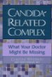 Candida-Related Complex: What Your Doctor Might Be Missing
