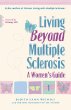 Living Beyond Multiple Sclerosis: A Womans Guide