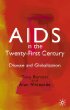 AIDS in the Twenty-First Century : Disease and Globalization