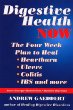 Digestive Health Now: The Four Week Plan to Heal Heartburn, Ulcers, Colitis, Ibs and More