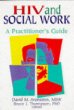 HIV and Social Work: A Practitioners Guide (Haworth Psychosocial Issues of HIV/AIDS)