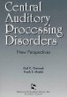 Central Auditory Processing Disorders: New Perspectives