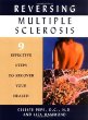 Reversing Multiple Sclerosis: 9 Effective Steps to Recover Your Health