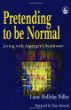 Pretending to be Normal: Living with Aspergers Syndrome