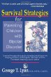 Survival Strategies for Parenting Children with Bipolar Disorder: Innovative parenting and counseling techniques for helping children with bipolar disorder and the conditions that may occur with it