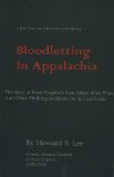 Bloodletting in Appalachia: The Story of West Virginia s Four Major Mine Wars and Other Thrilling Incidents of Its Coal Fields