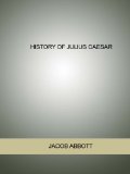 HISTORY OF JULIUS CAESAR