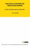 Political Systems of Highland Burma: A Study of Kachin Social Structure (LSE Monographs on Social Anthropology)