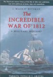 The Incredible War of 1812: A Military History