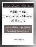 William the Conqueror - Makers of History