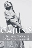 The Cajuns: A People s Story of Exile and Triumph