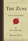 The Zuni: Southwest American Indians (Forgotten Books)