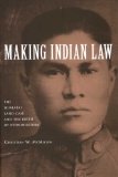 Making Indian Law: The Hualapai Land Case and the Birth of Ethnohistory (The Lamar Series in Western History)