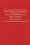 Adventurers and Prophets: American Autobiographers in Mexican California, 1829-1847 (Western Frontiersmen)