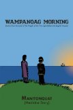 Wampanoag Morning: Stories from the Land of the People of the First Light Before the English Invasion