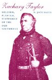 Zachary Taylor : Soldier, Planter, Statesman of the Old Southwest