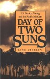 Day of Two Suns: U.S. Nuclear Testing and the Pacific Islanders