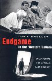Endgame in the Western Sahara: What Future for Africa s Last Colony?